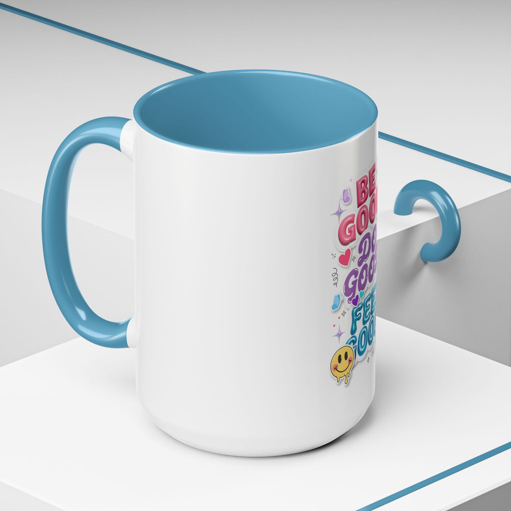 Be Good. Do Good. Feel Good. Accent Coffee Mug — Inspirational Positive Vibes Ceramic Mug (11/15 oz)