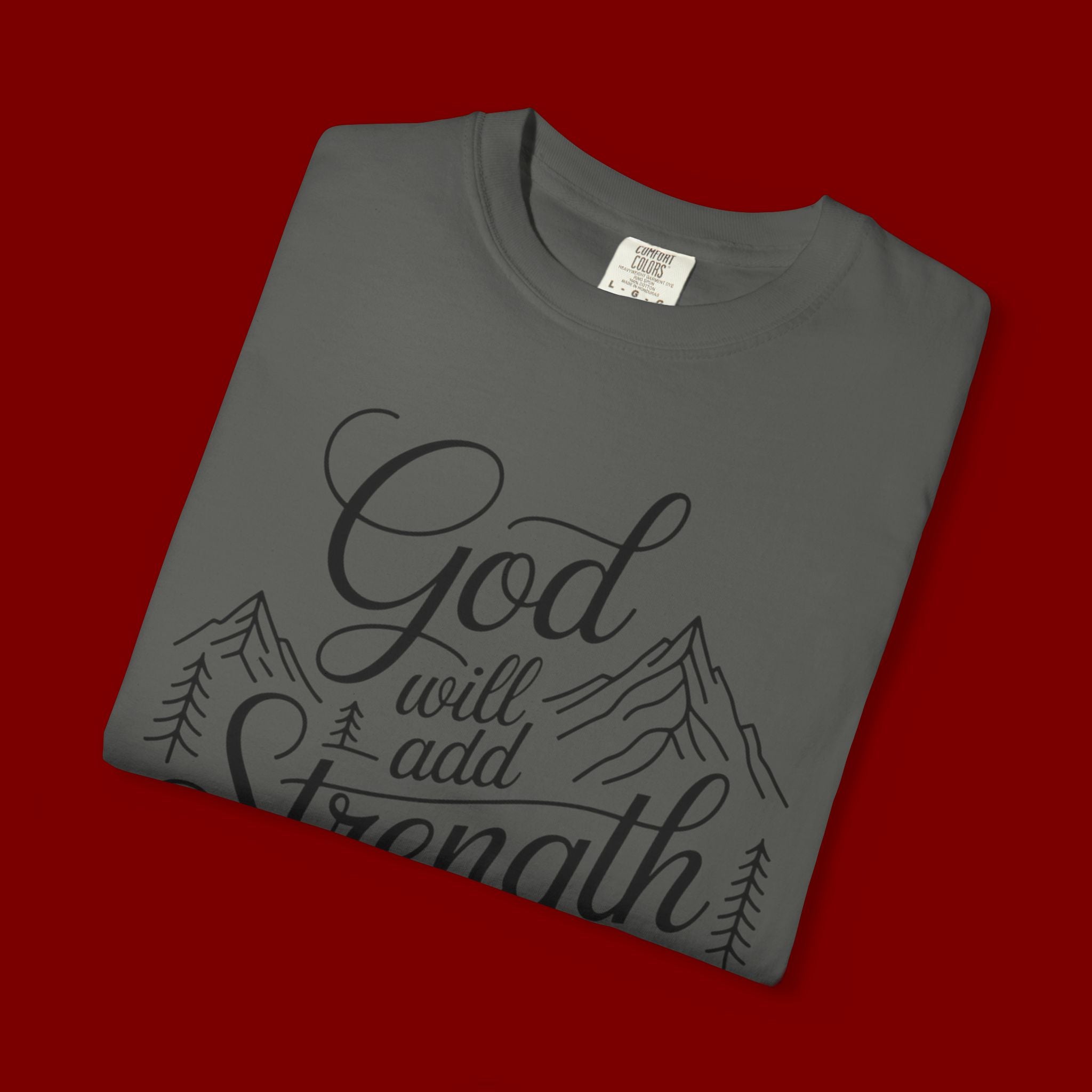 God Will Add Strength to Your Strength T-Shirt