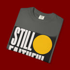 Still Faithful T-Shirt — Modern Faith Graphic Tee