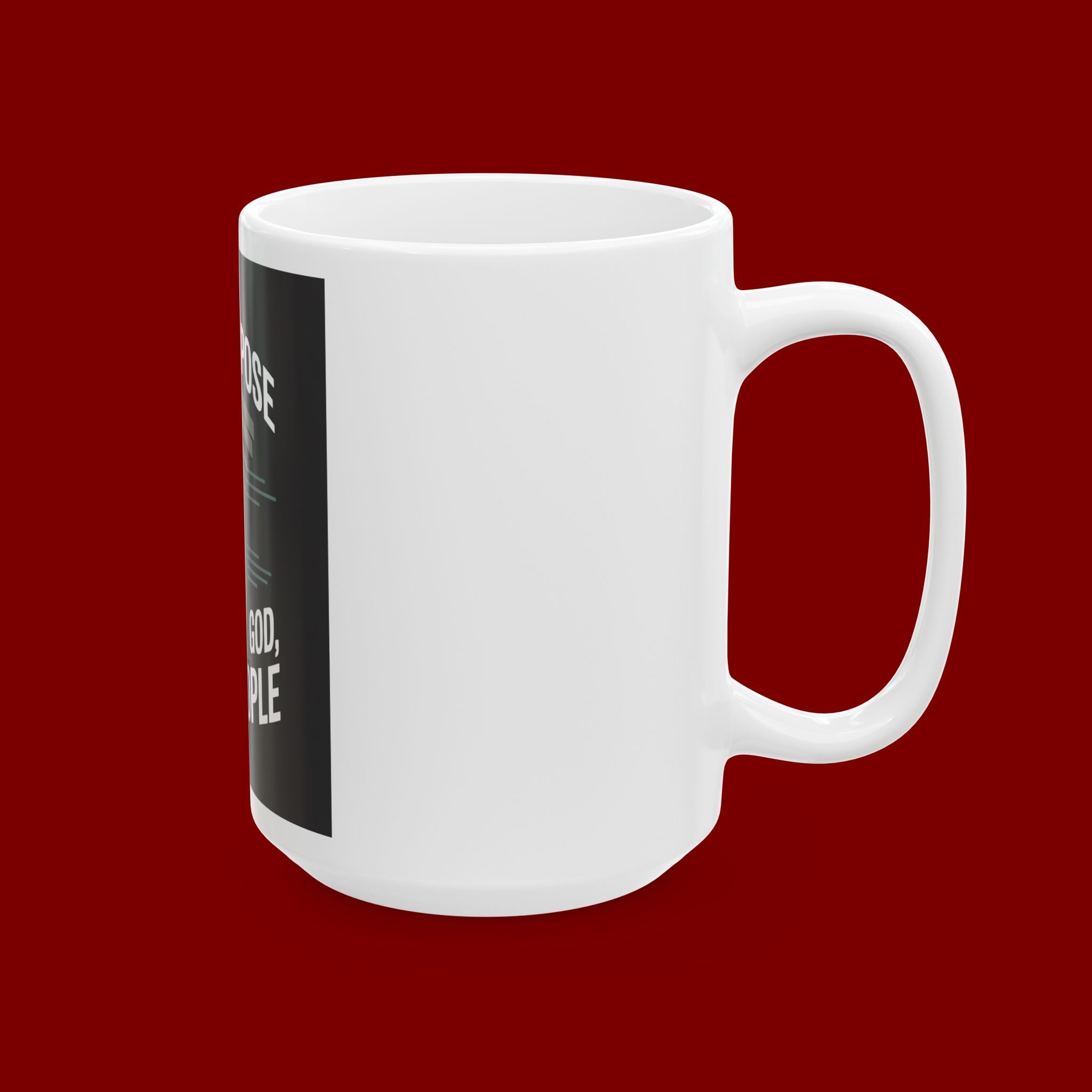 Ceramic Mug - "Our Purpose Is To Please God, Not People" Inspirational Faith Coffee Cup (11oz/15oz)