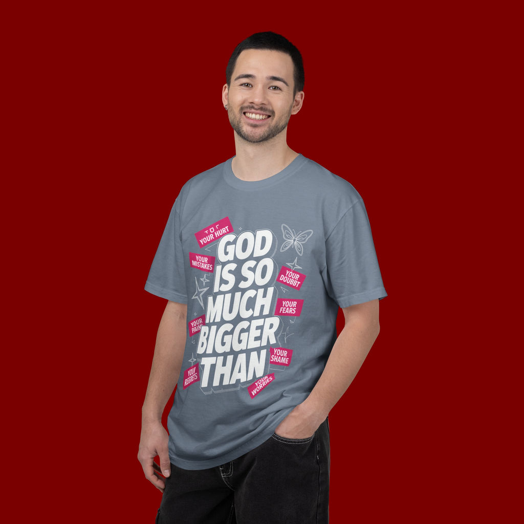 God Is So Much Bigger Than T-Shirt — Inspirational Christian Faith Graphic Tee