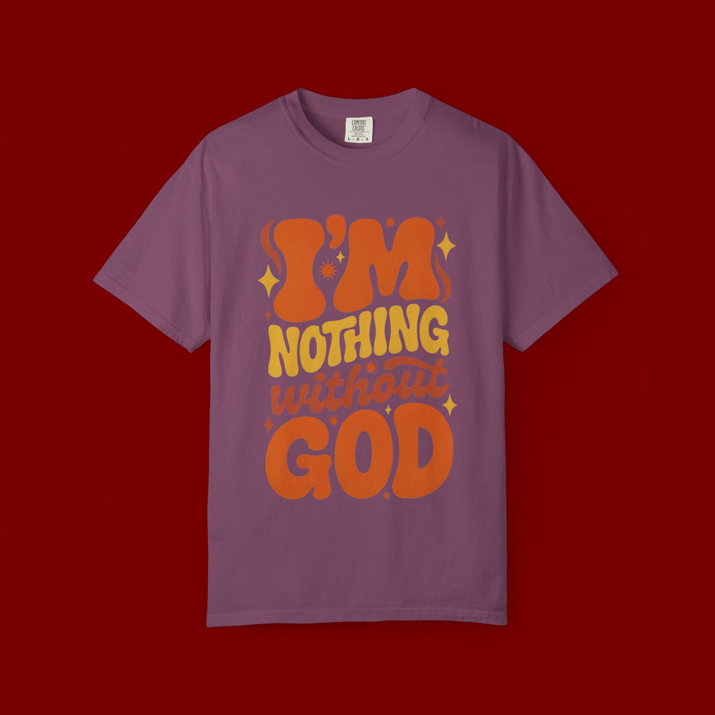 I'm Nothing Without God Retro Graphic T-Shirt