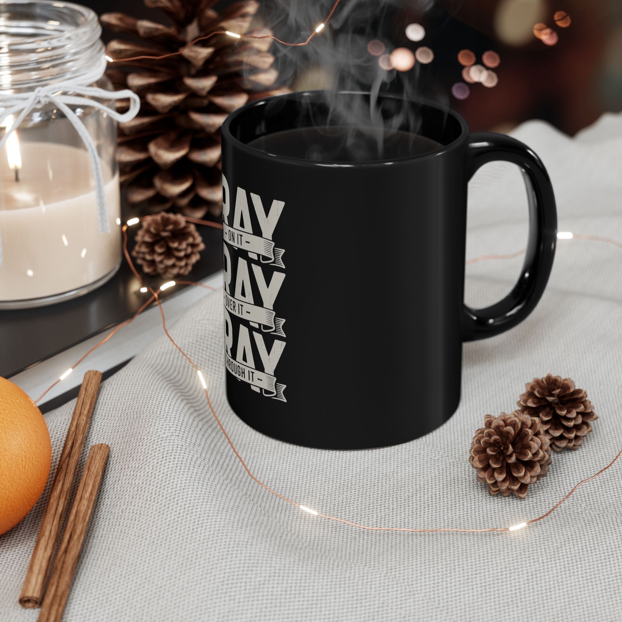 Pray On It, Pray Over It, Pray Through It Black Ceramic Mug — Inspirational Faith Coffee Cup (11oz/15oz)