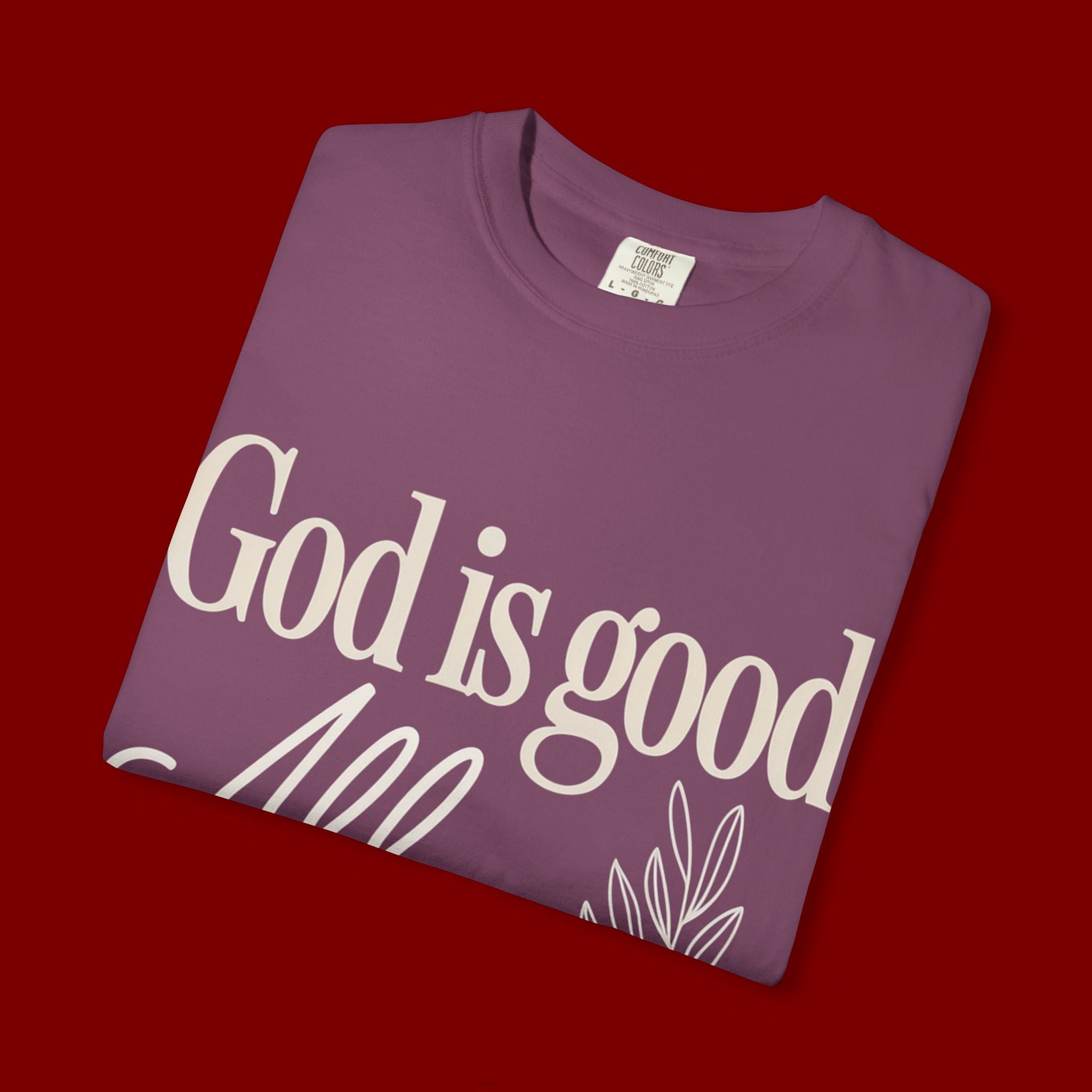God Is Good All The Time T-Shirt