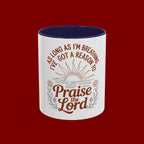 Praise the Lord Coffee Mug — "As Long As I'm Breathing I've Got a Reason to Praise the Lord"