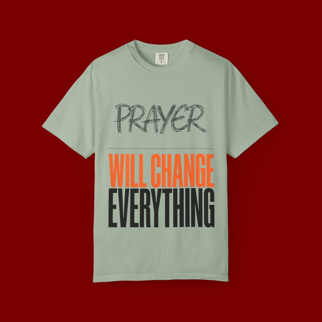 Prayer Will Change Everything T-Shirt — Inspirational Faith Tee