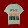 Prayer Will Change Everything T-Shirt — Inspirational Faith Tee