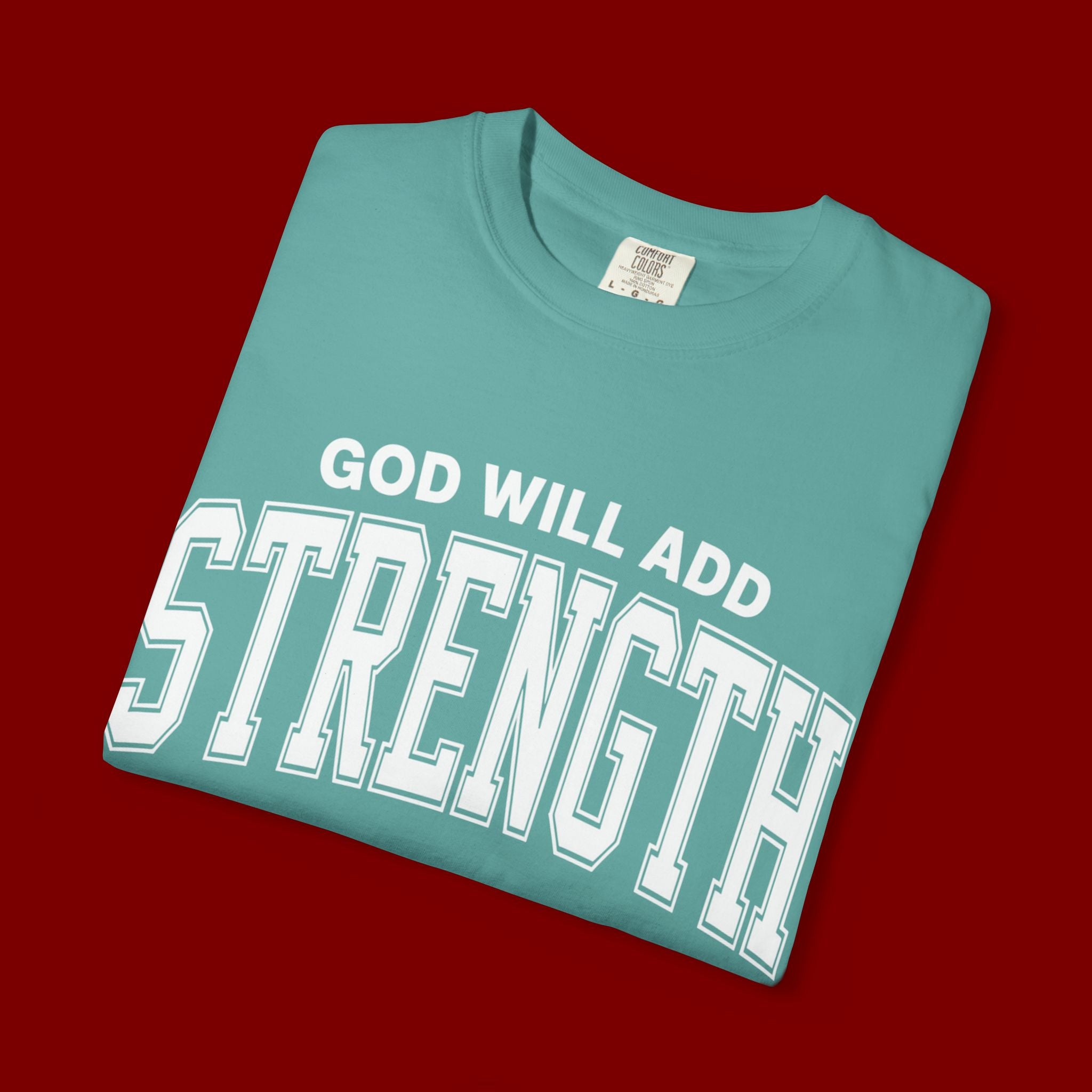 Strength Faith T-Shirt — "God Will Add Strength to Your Strength" Inspirational Tee