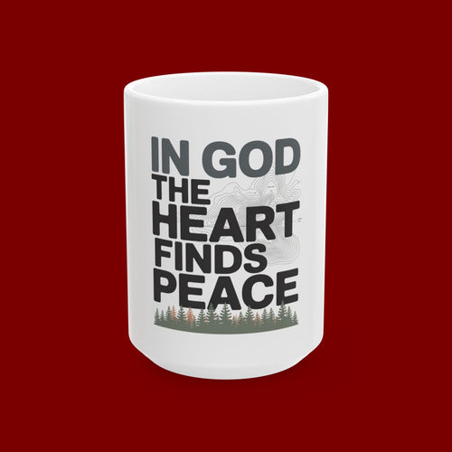Christian Inspirational Mug - "In God The Heart Finds Peace" Ceramic Coffee Cup (11oz, 15oz)