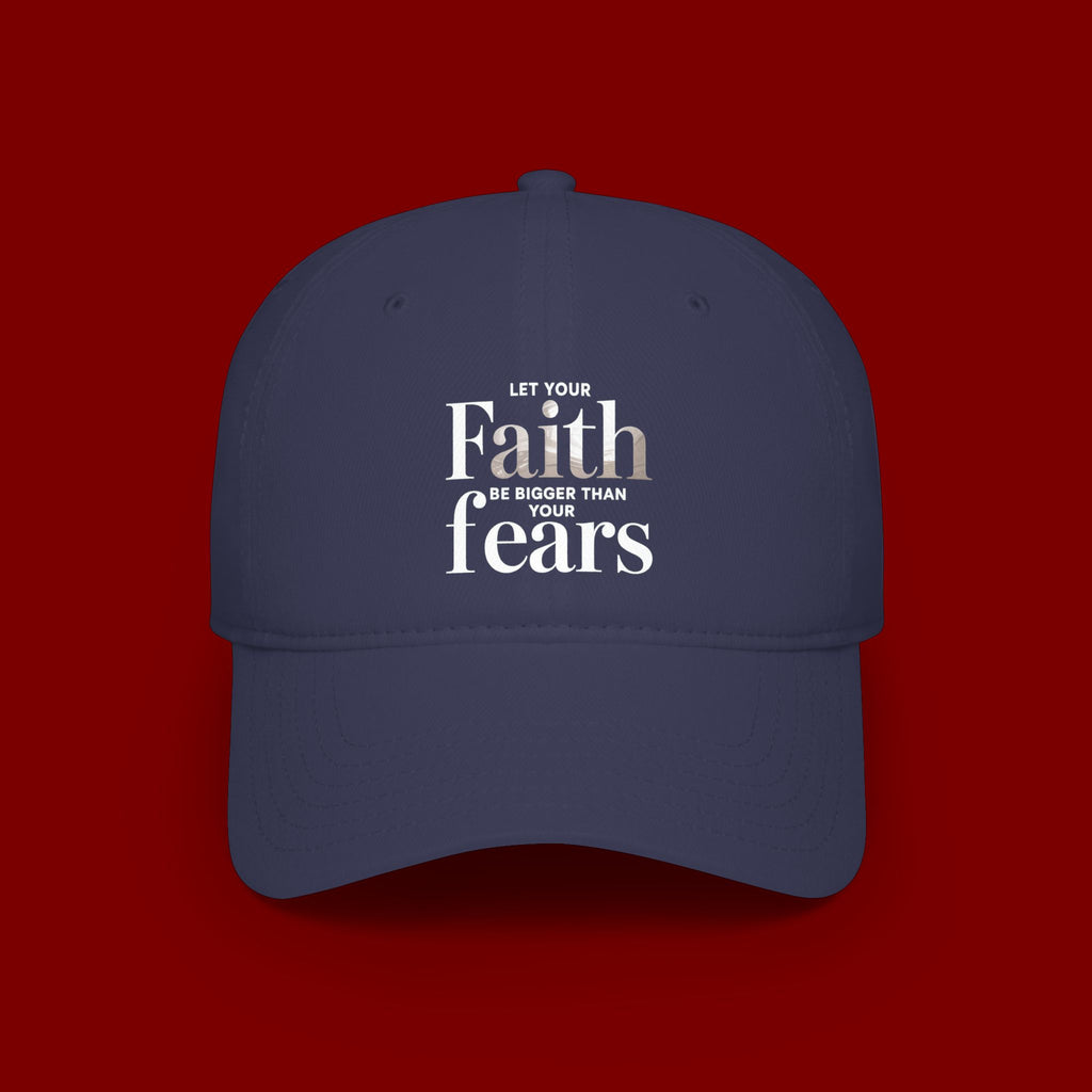 Faith Over Fears Baseball Cap — "Let Your Faith Be Bigger Than Your Fears" Embroidered Hat