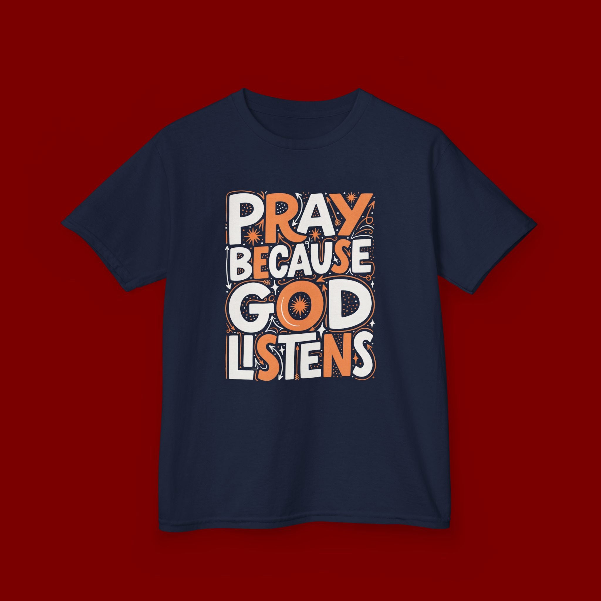 Kids T-Shirt — “Pray Because God Listens” Inspirational Faith Tee for Children