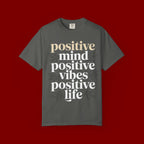 Positive Mind Positive Vibes Positive Life T-Shirt