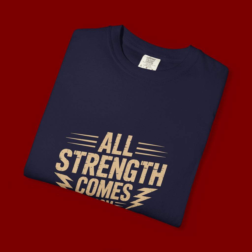 All Strength Comes From God T-Shirt — Christian Faith Graphic Tee