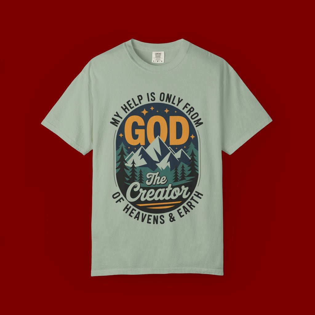 God The Creator T-Shirt — My Help Is Only From God Christian Mountain Faith Tee