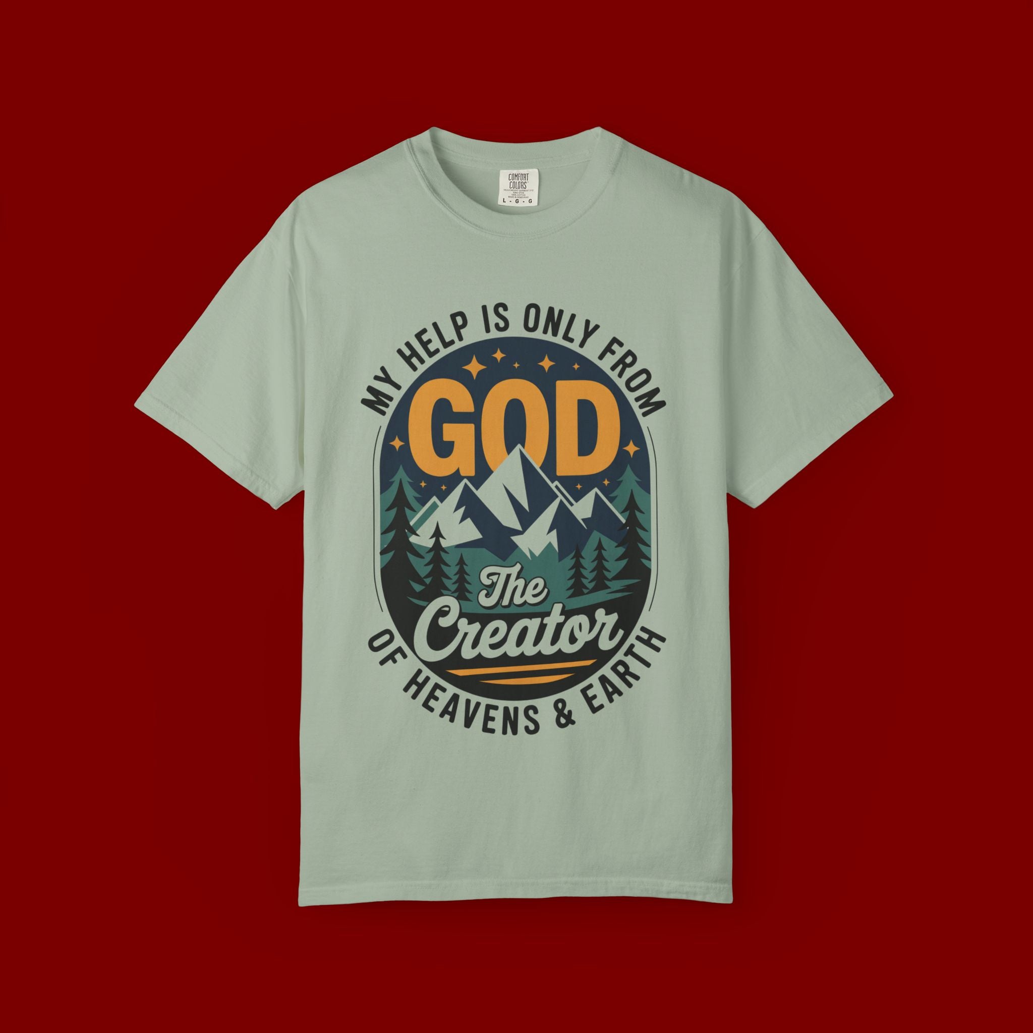 God The Creator T-Shirt — My Help Is Only From God Christian Mountain Faith Tee