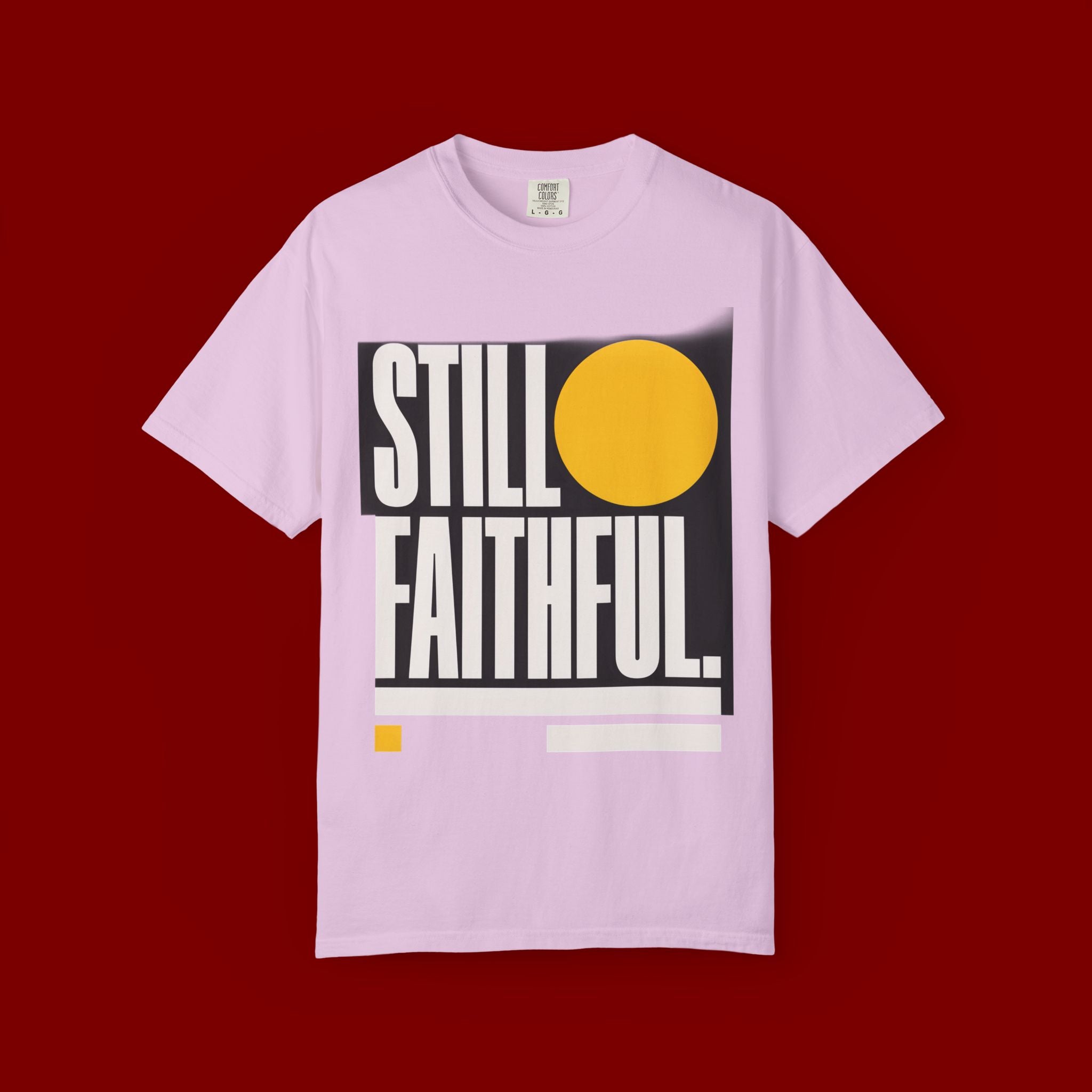 Still Faithful T-Shirt — Modern Faith Graphic Tee