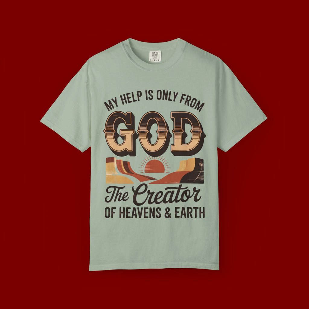 Christian T-Shirt — “My Help Is Only From God, The Creator of Heavens & Earth” Retro Faith Tee