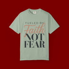 Fueled by Faith Not Fear T-Shirt — Inspirational Christian Graphic Tee