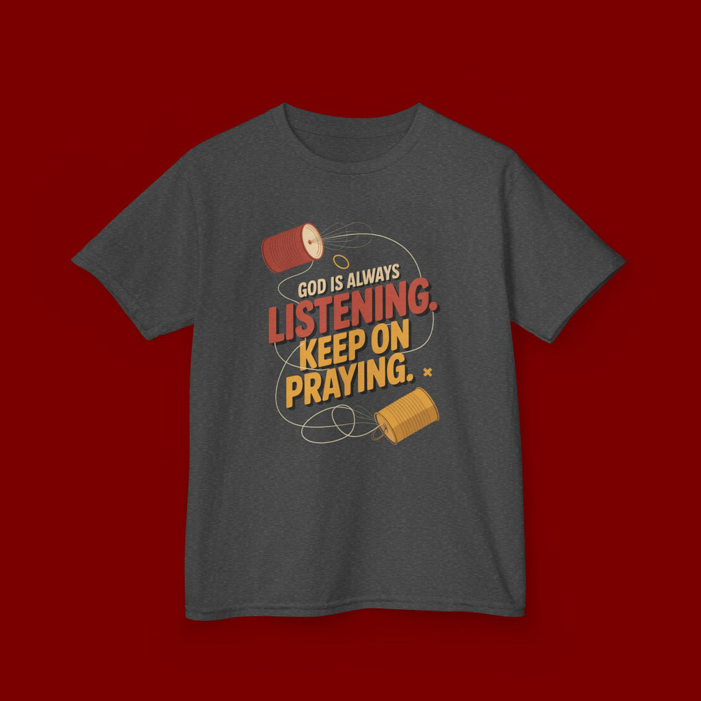 Kids Tee — "God Is Always Listening, Keep On Praying" Inspirational Religious Shirt