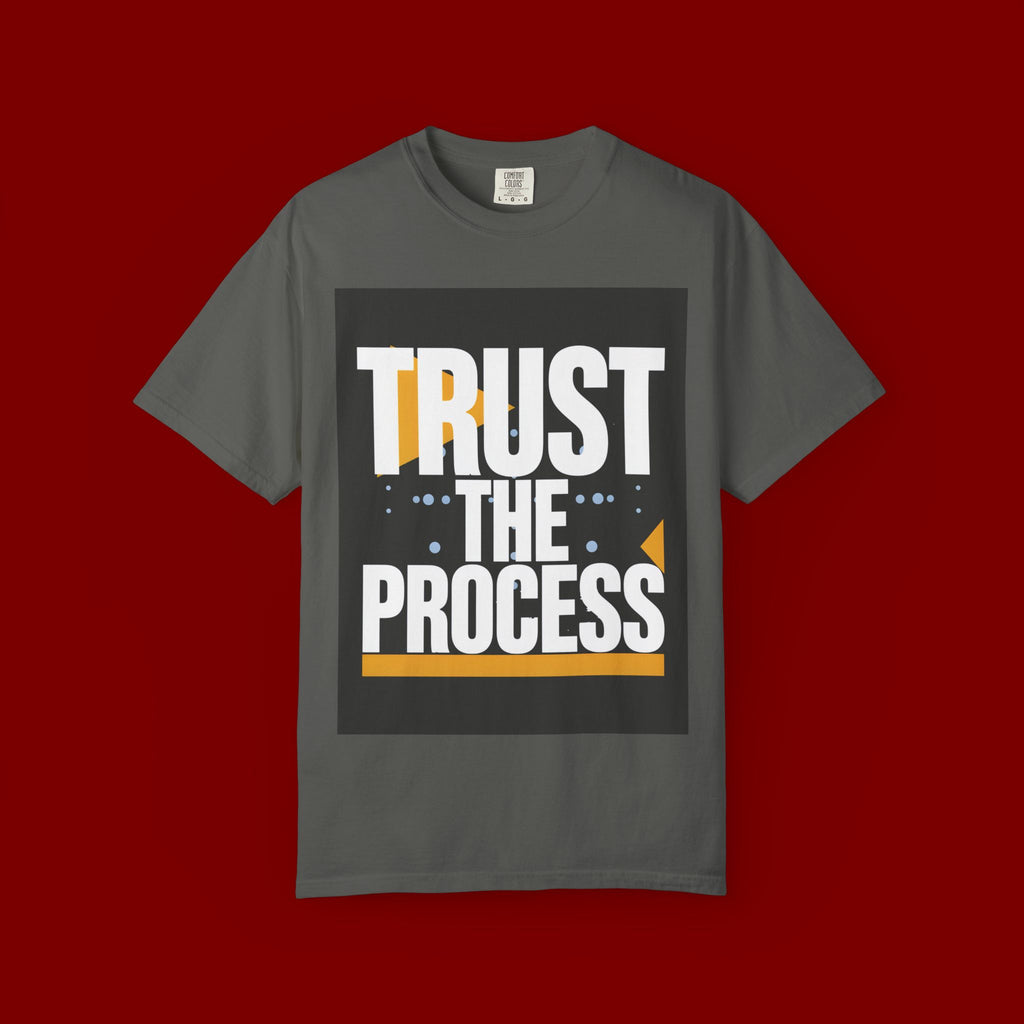 Trust The Process T-Shirt — Motivational Graphic Tee