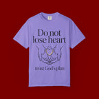 Do Not Lose Heart T-Shirt — Trust God’s Plan Christian Inspirational Tee