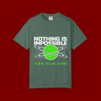 Nothing Is Impossible Christian T-Shirt — 'For Our God' Space Graphic