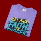 Faith Over Fear Graphic T-Shirt — "Let Your Faith Be Bigger Than Your Fears" Inspirational Tee