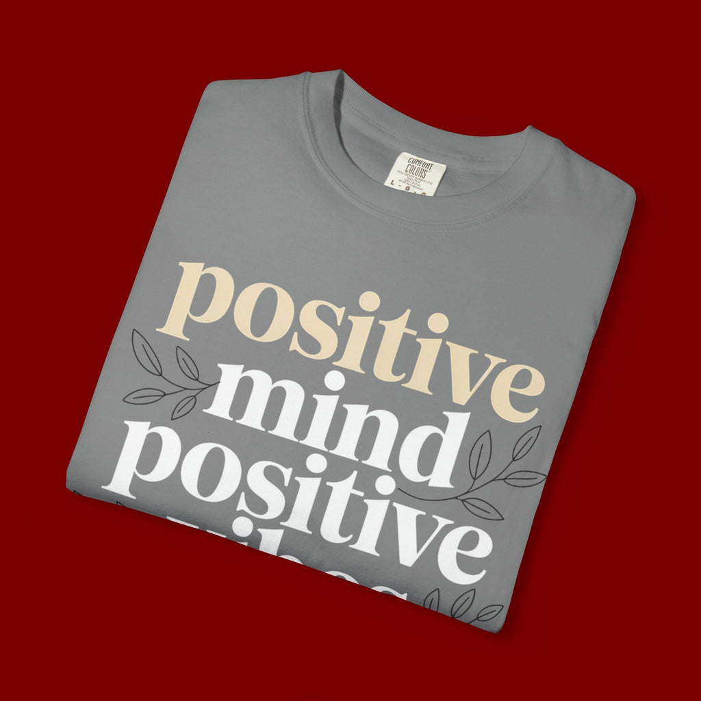 Positive Mind Positive Vibes Positive Life T-Shirt