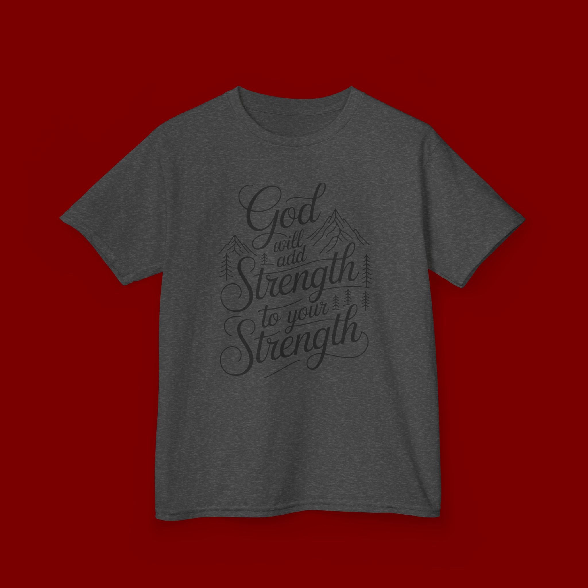 Kids T‑Shirt — "God Will Add Strength to Your Strength" Inspirational Faith Tee