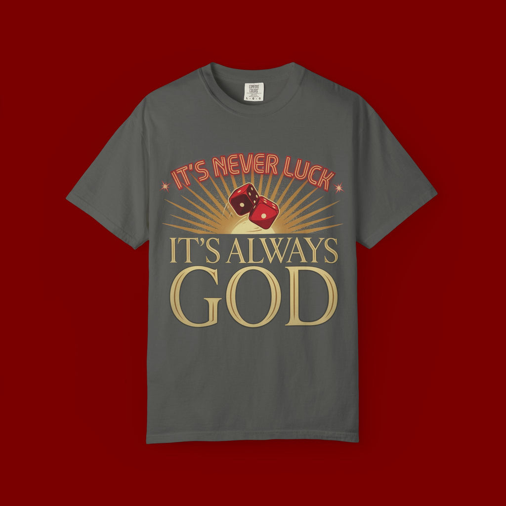 "It's Never Luck, It's Always God" Christian Graphic T-Shirt