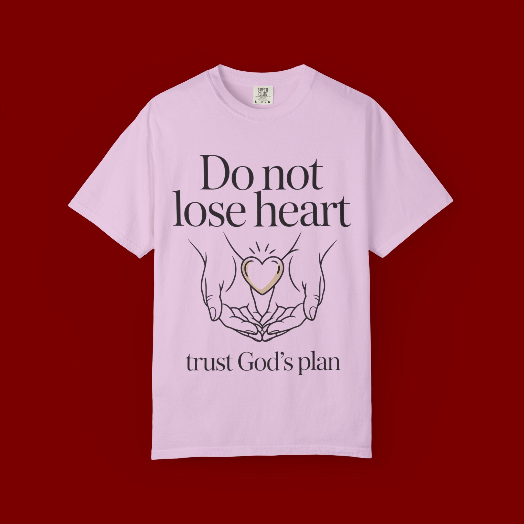 Do Not Lose Heart T-Shirt — Trust God’s Plan Christian Inspirational Tee
