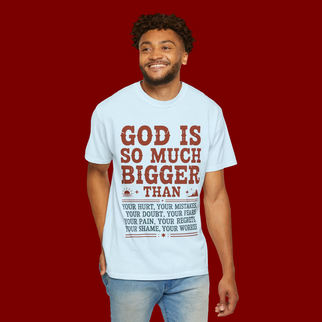 God Is So Much Bigger T-Shirt — Inspirational Christian Faith Tee