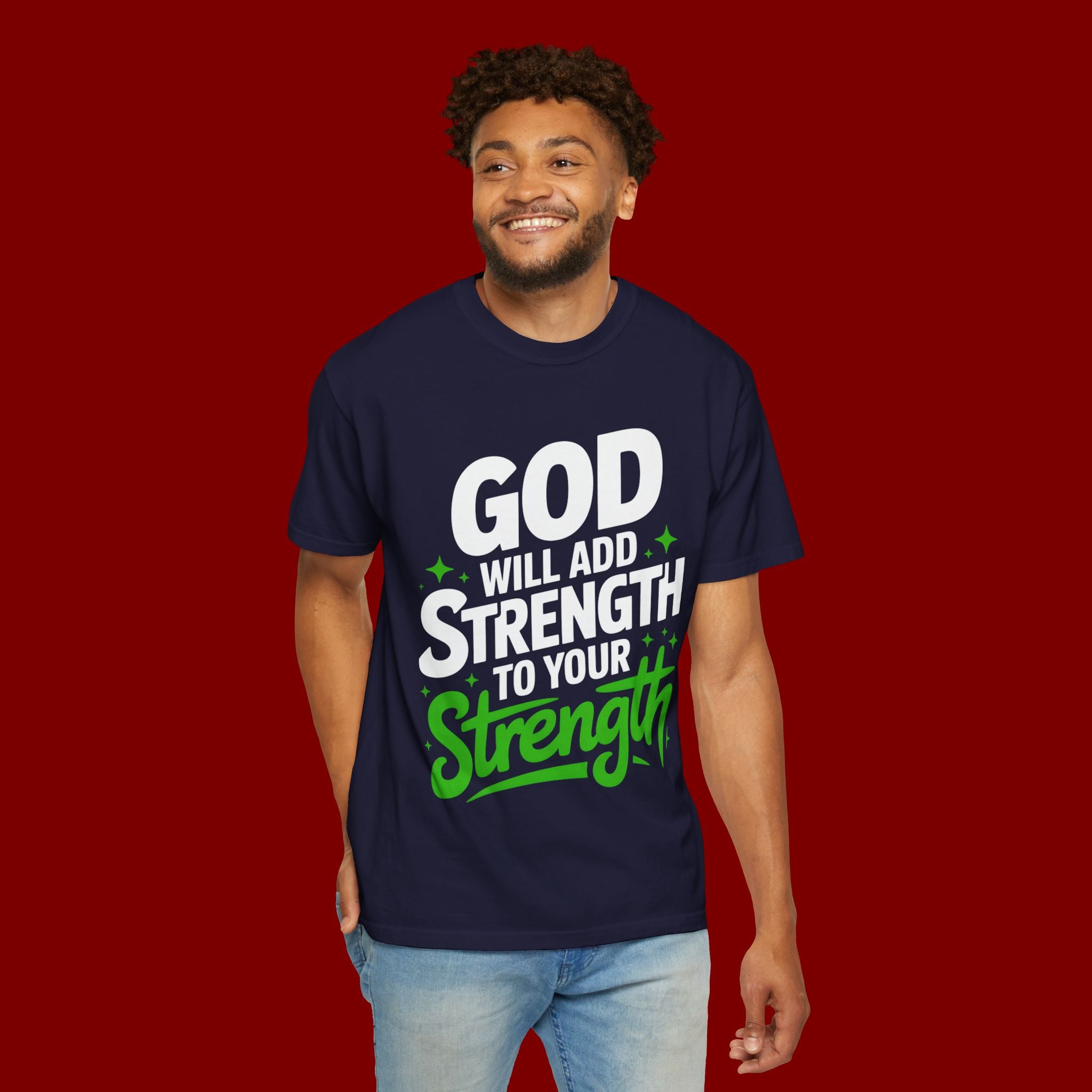 Inspirational T-Shirt — "God Will Add Strength to Your Strength" Christian Faith Tee