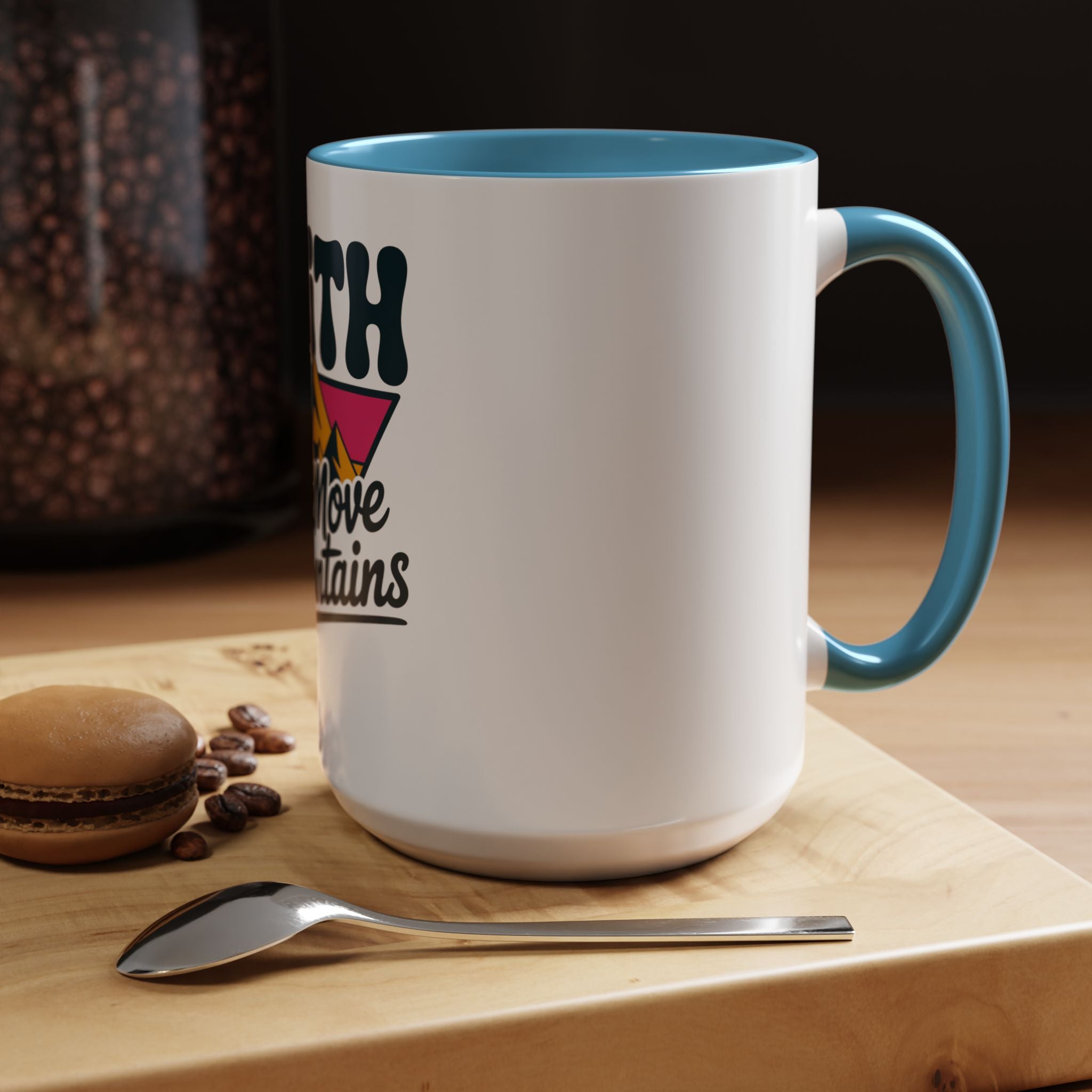 Faith Can Move Mountains Coffee Mug