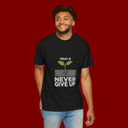 Pray & Never Give Up T-Shirt – Inspirational Faith Tee with Sprout Graphic