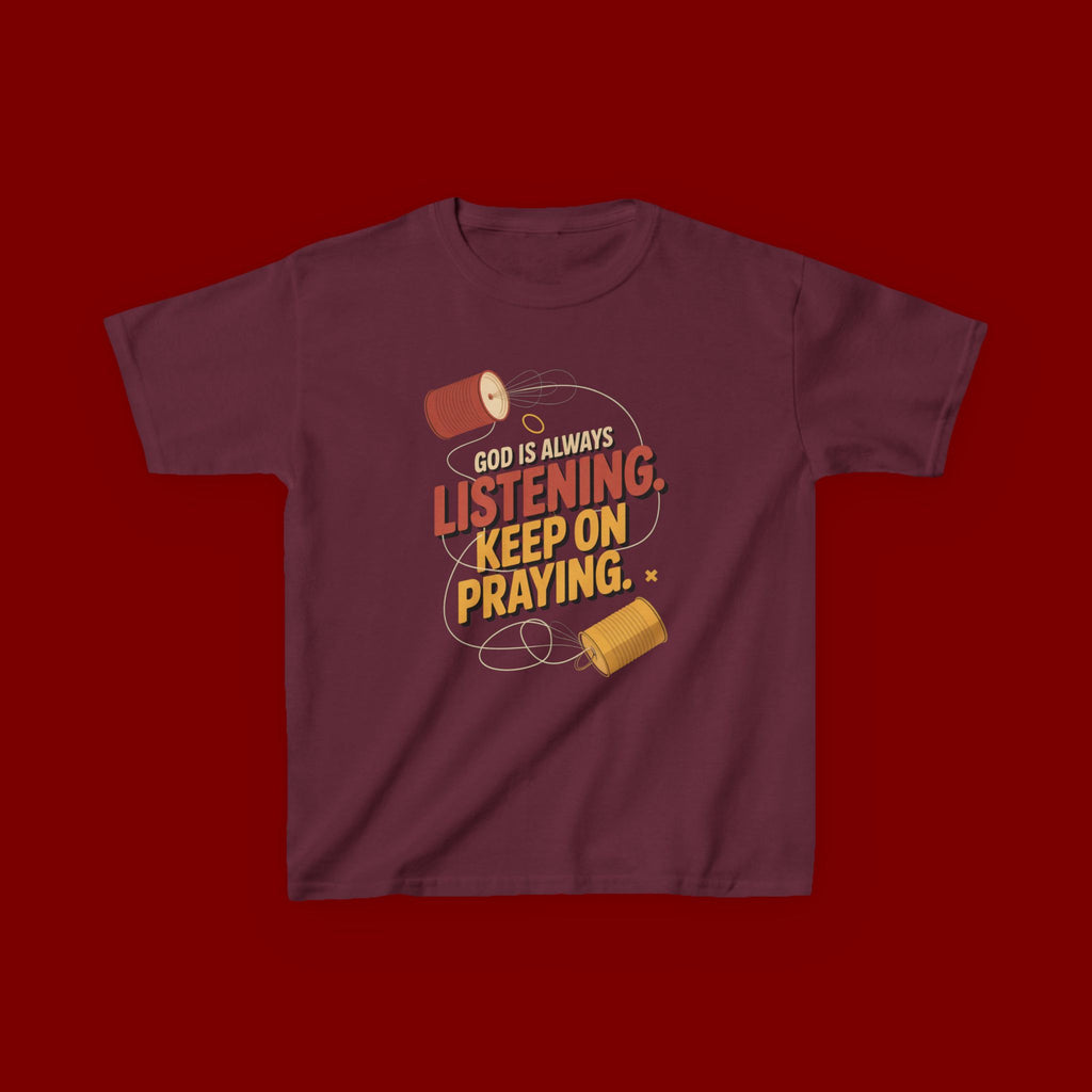 Kids Tee — "God Is Always Listening, Keep On Praying" Inspirational Religious Shirt