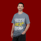 Success Is the Best Revenge T-Shirt — Motivational Graphic Tee