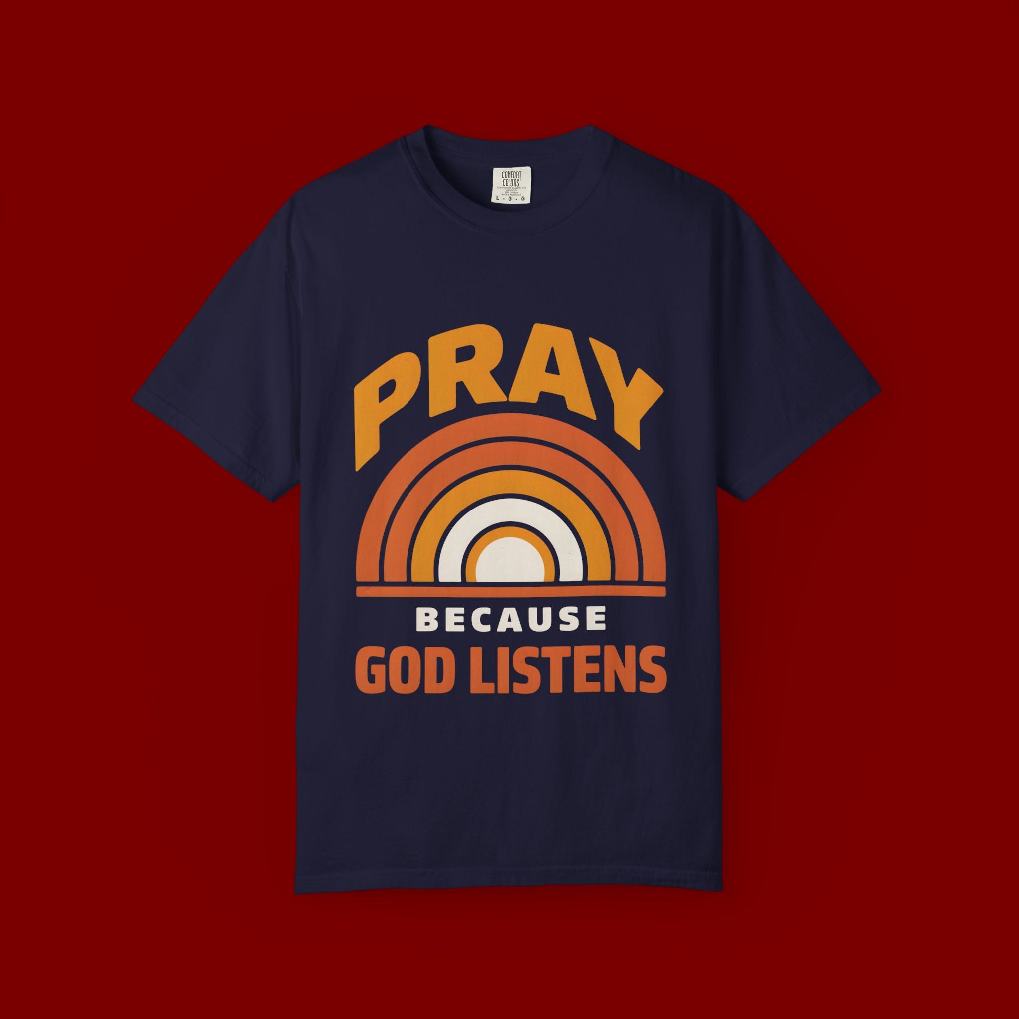 Pray Because God Listens T-Shirt — Retro Rainbow Christian Tee