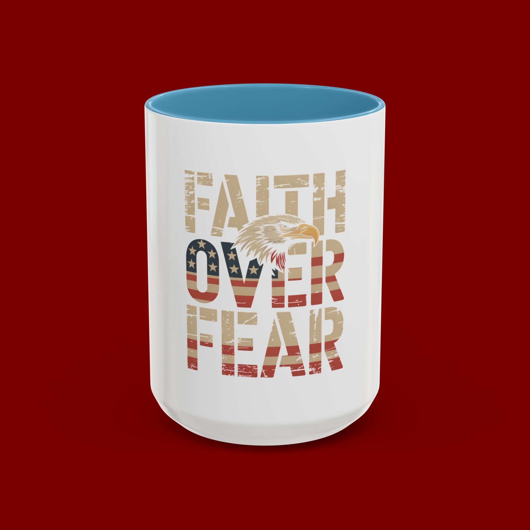 Faith Over Fear Mug — Patriotic Eagle Coffee Cup (11/15oz)