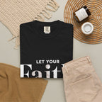 Faith Over Fear T-Shirt — "Let Your Faith Be Bigger Than Your Fears" Inspirational Tee