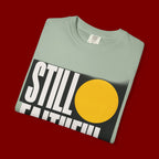 Still Faithful T-Shirt — Modern Faith Graphic Tee
