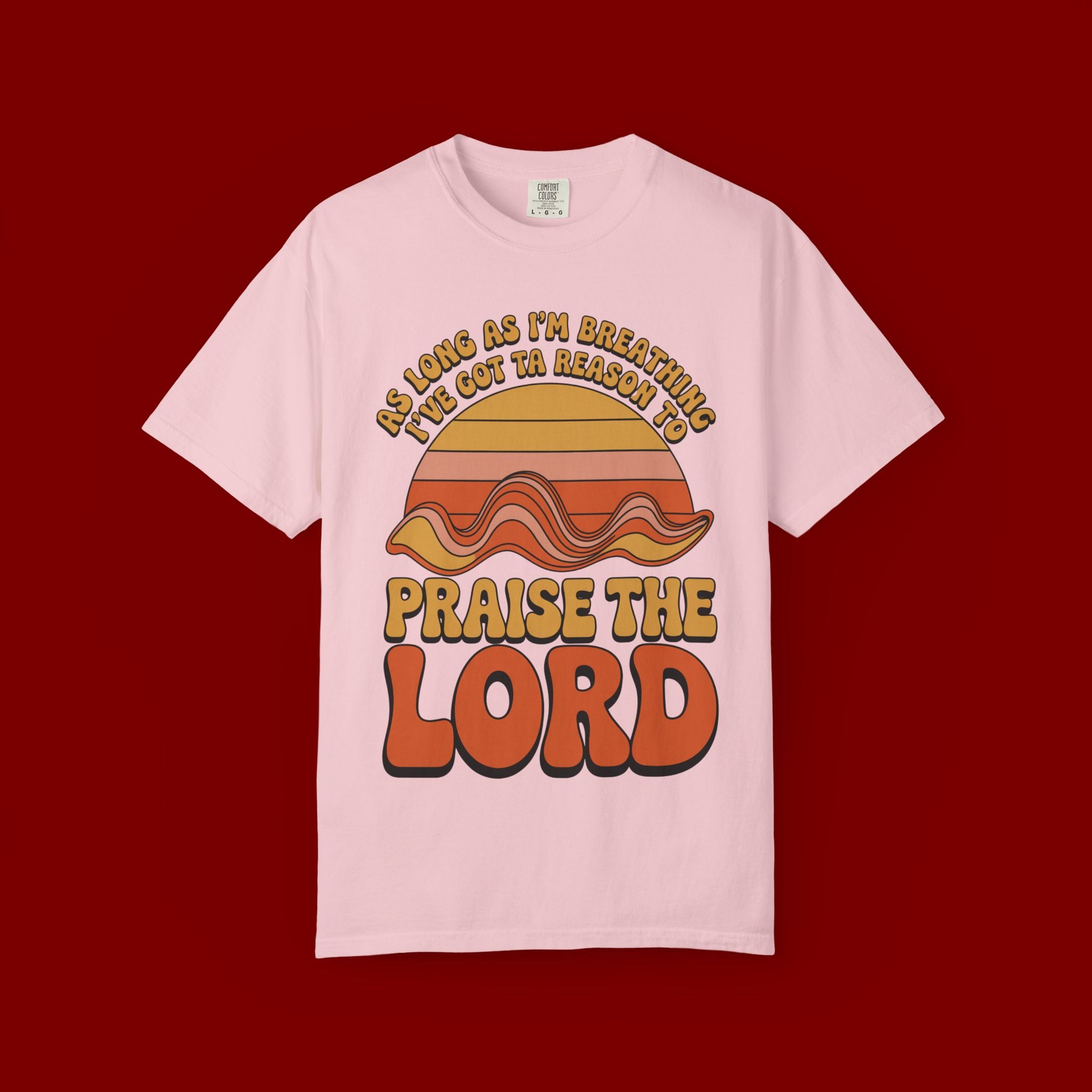 Praise the Lord Retro T-Shirt — "As Long as I’m Breathing I’ll Out Ta Reason To" Christian Vintage Tee