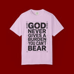 Christian Inspirational T-Shirt — "God Never Gives a Burden You Can't Bear" Motivational Tee