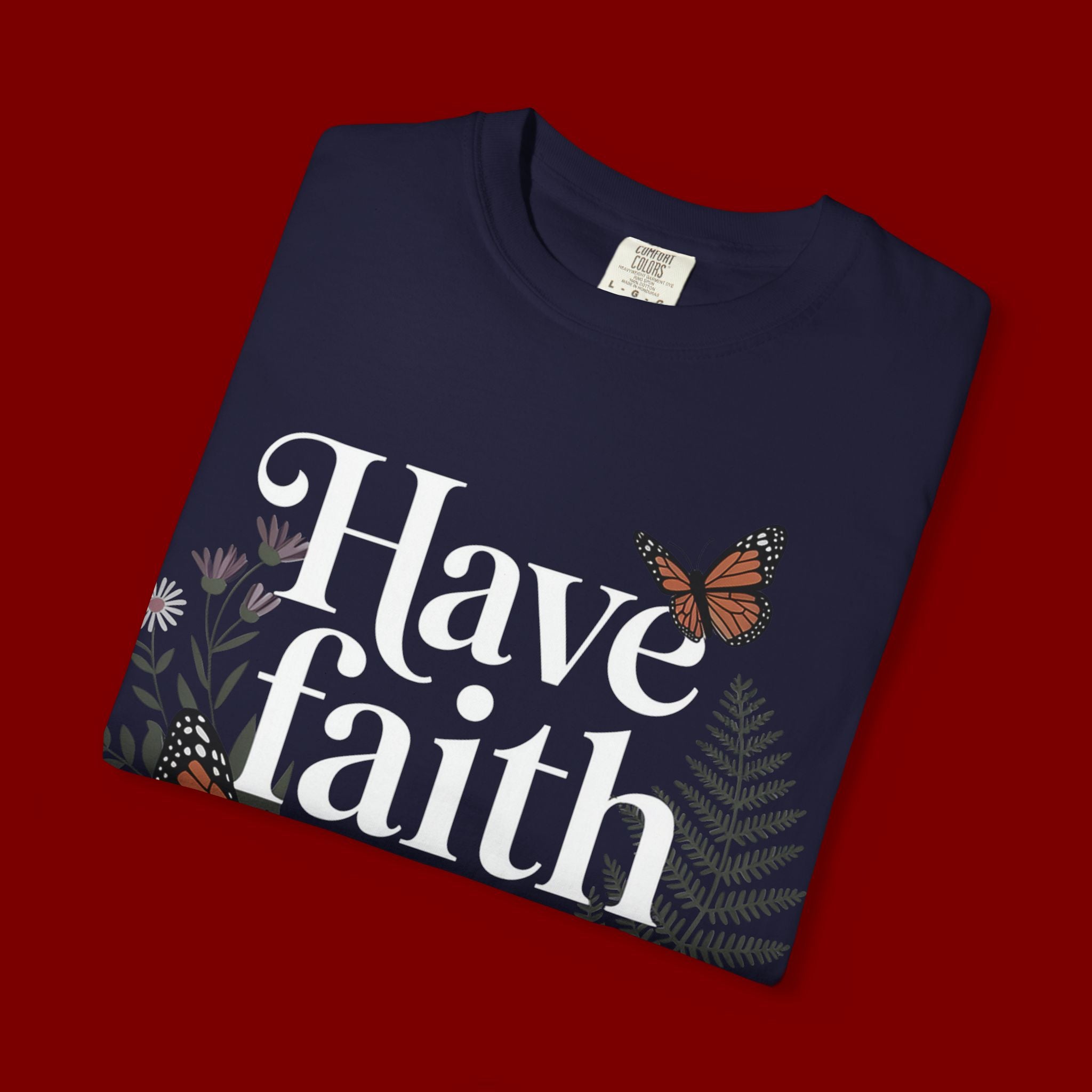 Have Faith in God T-Shirt — Christian Inspirational Tee with Butterflies