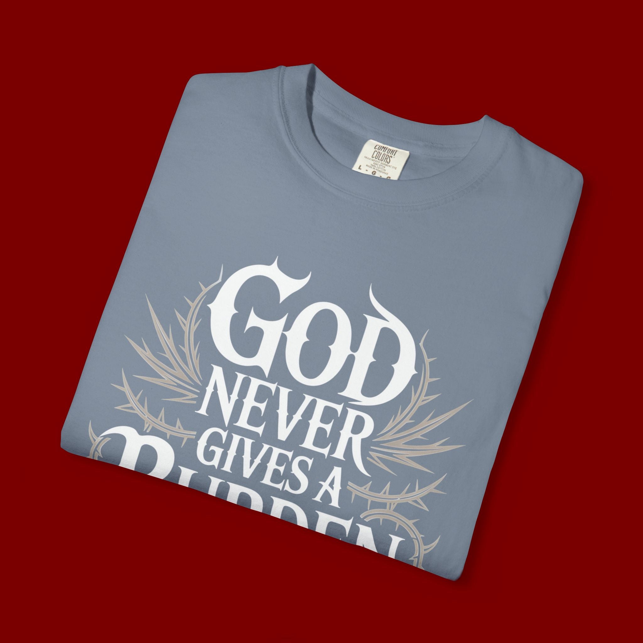 Inspirational Christian T-Shirt — "God Never Gives a Burden You Can't Bear" Tee