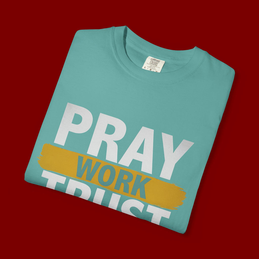 Pray Work Trust God T-Shirt — Inspirational Faith Tee for Christians