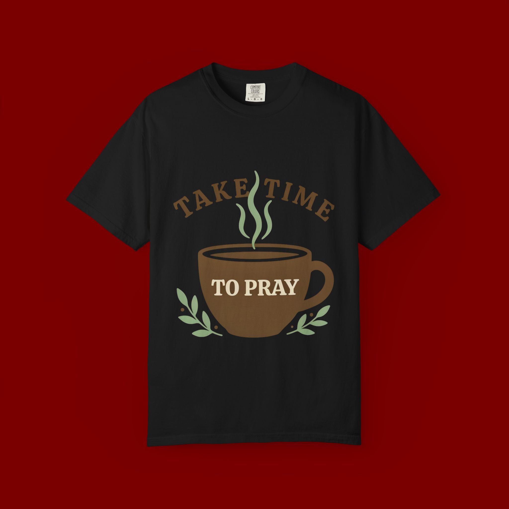 Take Time to Pray Coffee Tee — Inspirational Christian T-Shirt