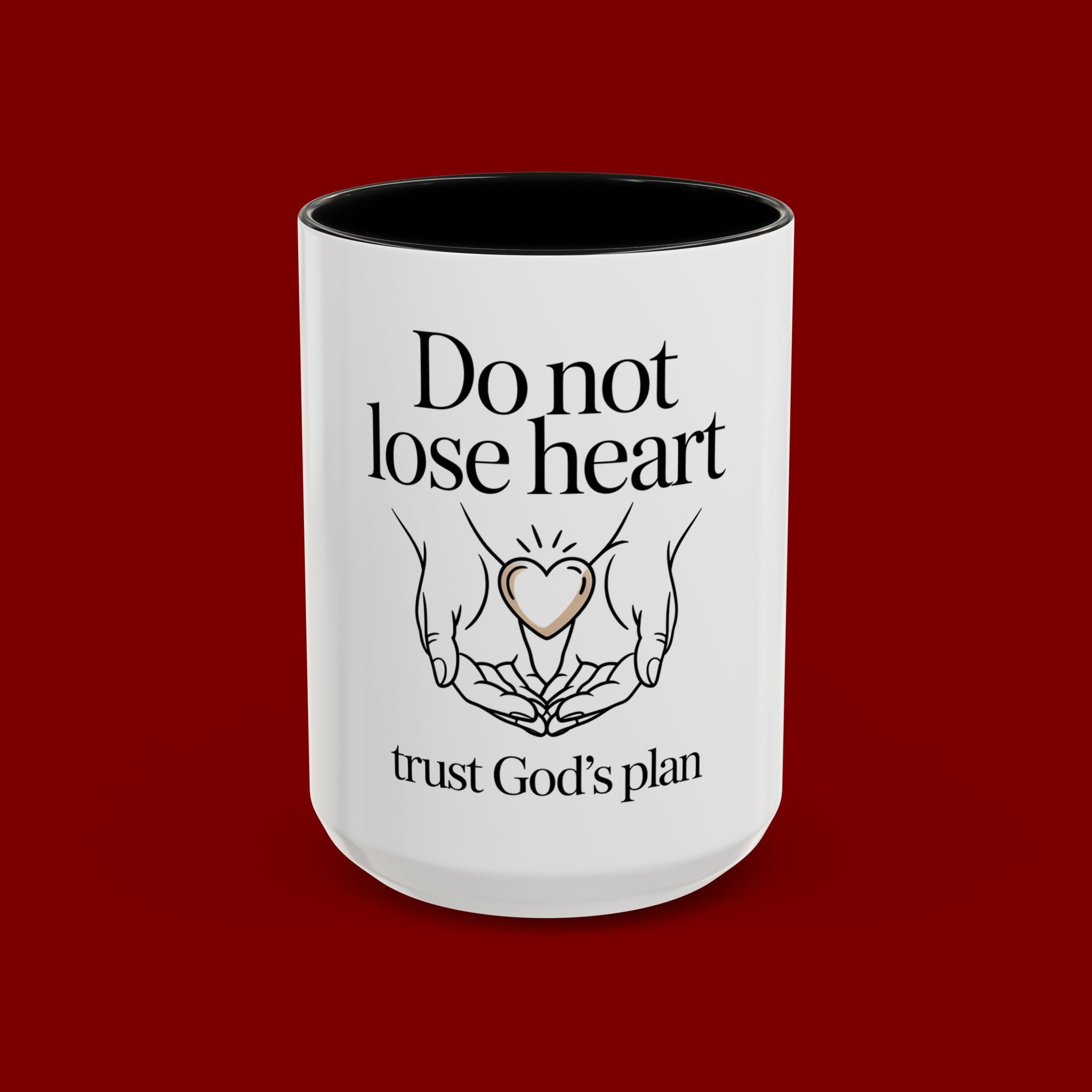 Do Not Lose Heart Accent Coffee Mug — Trust God’s Plan Inspirational Christian Mug