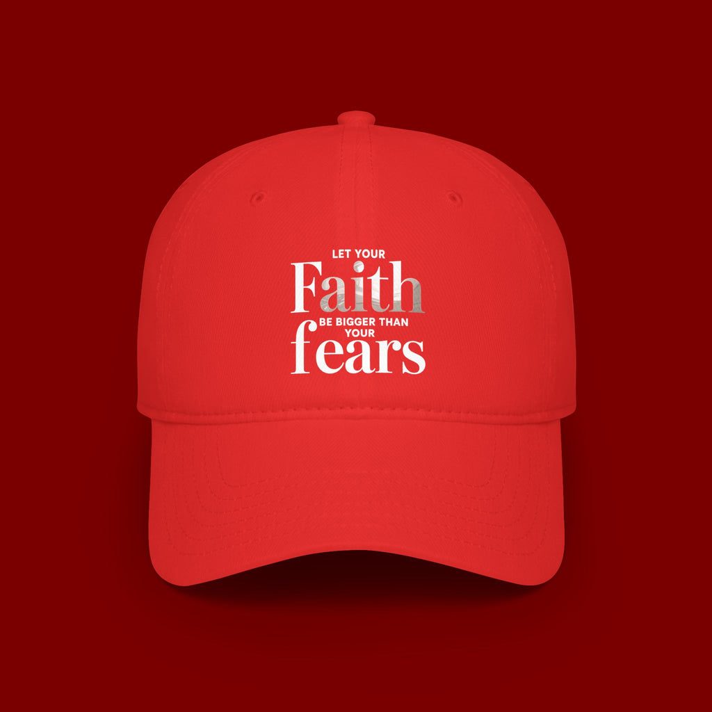 Faith Over Fears Baseball Cap — "Let Your Faith Be Bigger Than Your Fears" Embroidered Hat