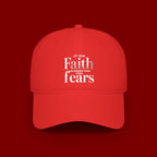 Faith Over Fears Baseball Cap — "Let Your Faith Be Bigger Than Your Fears" Embroidered Hat